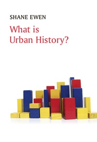 Cover image: What is Urban History? 1st edition 9780745652696
