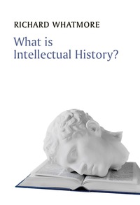 Cover image: What is Intellectual History? 1st edition 9780745644936