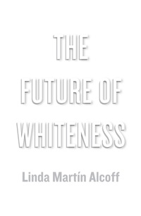 Cover image: The Future of Whiteness 1st edition 9780745685458