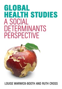 Cover image: Global Health Studies: A Social Determinants Perspective 1st edition 9781509504176