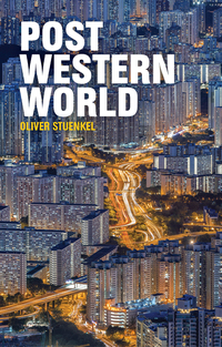 Cover image: Post-Western World: How Emerging Powers Are Remaking Global Order 1st edition 9781509504572