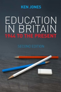 Cover image: Education in Britain: 1944 to the Present, 2nd Edition 2nd edition 9780745663227