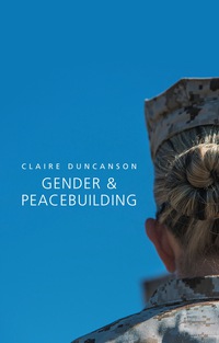 Cover image: Gender and Peacebuilding 1st edition 9780745682525