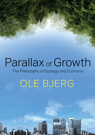 Cover image: Parallax of Growth: The Philosophy of Ecology and Economy 1st edition 9781509506248