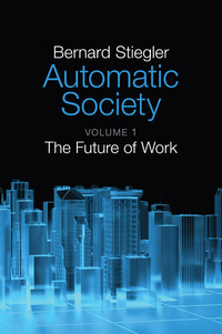 Cover image: Automatic Society: The Future of Work, Volume 1 1st edition 9781509506316