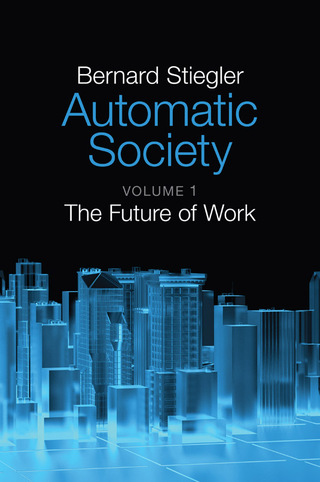 صورة الغلاف: Automatic Society: The Future of Work, Volume 1 1st edition 9781509506316