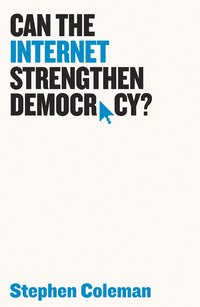 Cover image: Can The Internet Strengthen Democracy? 1st edition 9781509508372