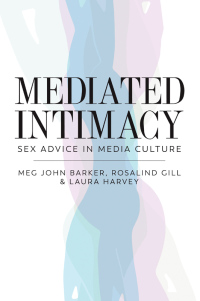 Omslagafbeelding: Mediated Intimacy: Sex Advice in Media Culture 1st edition 9781509509126