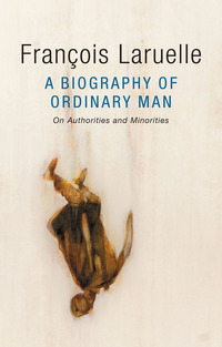 Omslagafbeelding: A Biography of Ordinary Man: On Authorities and Minorities 1st edition 9781509509966