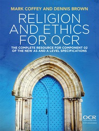 Cover image: Religion and Ethics for OCR: The Complete Resource for Component 02 of the New AS and A Level Specifications 1st edition 9781509510160