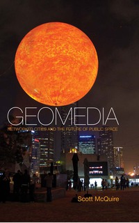 Titelbild: Geomedia, Networked Cities and the Politics of Urban Space 1st edition 9780745660769