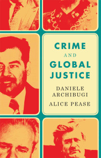 Imagen de portada: Crime and Global Justice: The Dynamics of International Punishment 1st edition 9781509512621