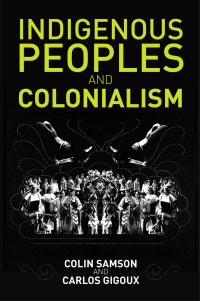 Cover image: Indigenous Peoples and Colonialism: Global Perspectives 1st edition 9780745672526