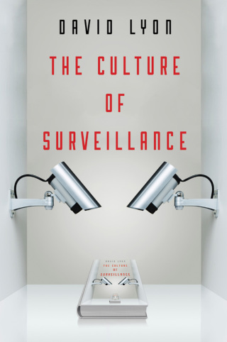 صورة الغلاف: The Culture of Surveillance: Watching as a Way of Life 1st edition 9780745671734
