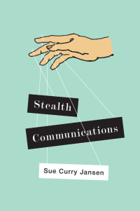 Titelbild: Stealth Communications: The Spectacular Rise of Public Relations 1st edition 9780745664828