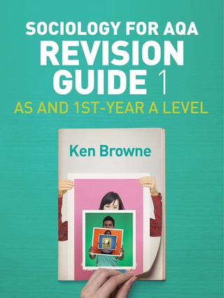 Cover image: Sociology for AQA Revision Guide 1: AS and 1st-Year A Level 1st edition 9781509516216