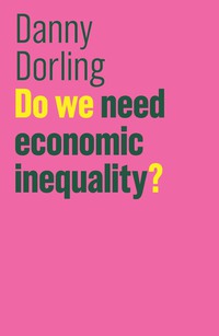 Titelbild: Do We Need Economic Inequality? 1st edition 9781509516551