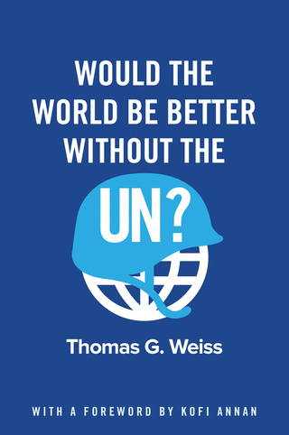 Cover image: Would the World Be Better Without the UN? 1st edition 9781509517268