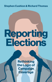 Cover image: Reporting Elections 1st edition 9781509517503