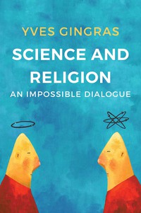Cover image: Science and Religion: An Impossible Dialogue 1st edition 9781509518937