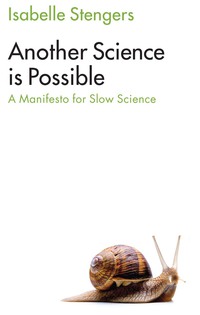 Omslagafbeelding: Another Science is Possible: A Manifesto for Slow Science 1st edition 9781509521814