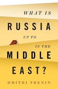 Cover image: What Is Russia Up To in the Middle East? 1st edition 9781509522316