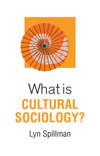 Omslagafbeelding: What is Cultural Sociology? 1st edition 9781509522804