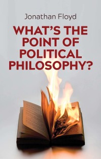 Cover image: What's the Point of Political Philosophy? 1st edition 9781509524198