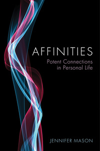 Cover image: Affinities: Potent Connections in Personal Life 1st edition 9780745664644