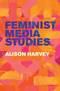 表紙画像: Feminist Media Studies 1st edition 9781509524471