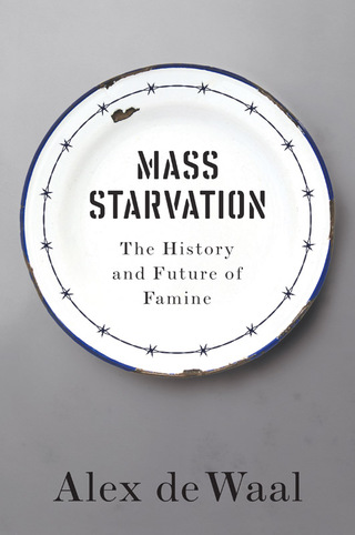 Cover image: Mass Starvation: The History and Future of Famine 1st edition 9781509524679