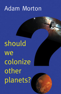 Imagen de portada: Should We Colonize Other Planets? 1st edition 9781509525126