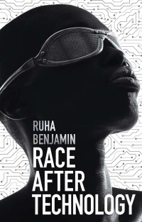 Cover image: Race After Technology 1st edition 9781509526406