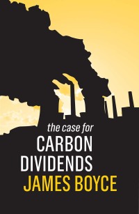 Omslagafbeelding: The Case for Carbon Dividends 1st edition 9781509526543
