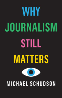Cover image: Why Journalism Still Matters 1st edition 9781509528059