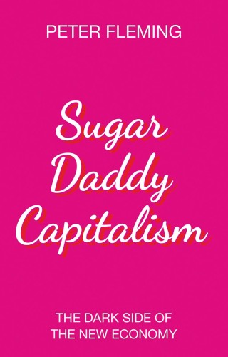 Cover image: Sugar Daddy Capitalism 1st edition 9781509528202