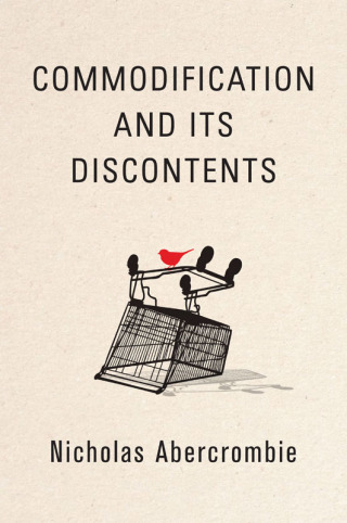 Cover image: Commodification and Its Discontents 1st edition 9781509529810
