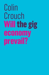 Omslagafbeelding: Will the gig economy prevail? 1st edition 9781509532445