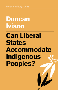 Imagen de portada: Can Liberal States Accommodate Indigenous Peoples? 1st edition 9781509532971