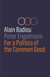 Cover image: For a Politics of the Common Good 1st edition 9781509535057