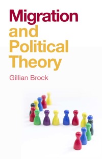 Cover image: Migration and Political Theory 1st edition 9781509535231