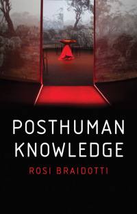 Cover image: Posthuman Knowledge 1st edition 9781509535262