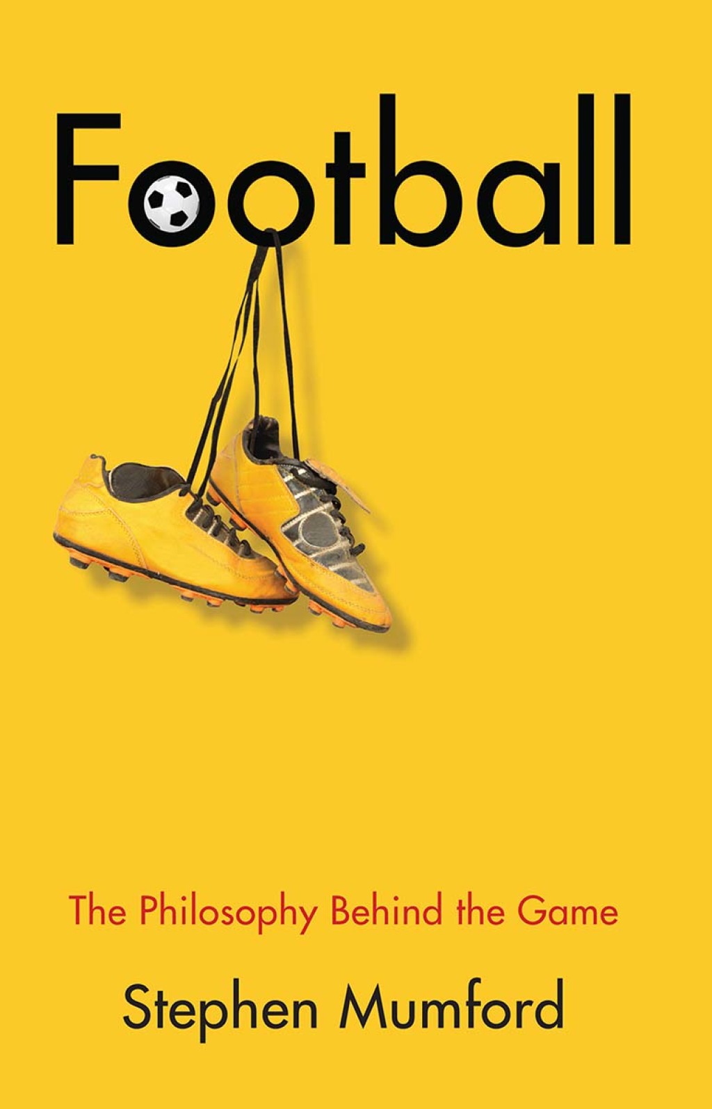 Football The Philosophy Behind the Game 1st Edition