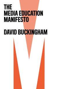 Cover image: The Media Education Manifesto 1st edition 9781509535880