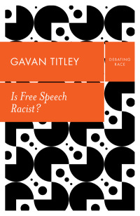 Cover image: Is Free Speech Racist? 1st edition 9781509536153