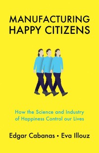 Cover image: Manufacturing Happy Citizens 1st edition 9781509537891