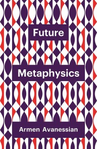 Immagine di copertina: Future Metaphysics 1st edition 9781509537976