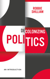 Imagen de portada: Decolonizing Politics 1st edition 9781509539390