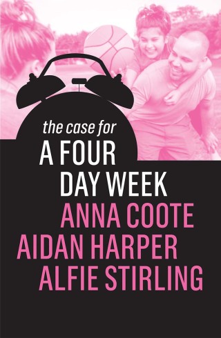 Cover image: The Case for a Four Day Week 1st edition 9781509539642