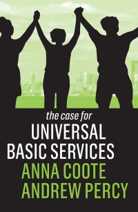 Cover image: The Case for Universal Basic Services 1st edition 9781509539833